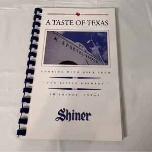 A Taste of Texas Shiner Spoetzl Brewery Spiral Cookbook 2012 26th Printing